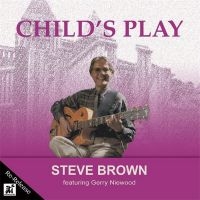 Steve Brown - Child's Play in the group CD / Jazz at Bengans Skivbutik AB (5523699)