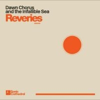 Dawn Chorus And The Infallible Sea - Reveries in the group VINYL / Pop-Rock at Bengans Skivbutik AB (5523823)