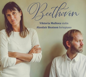 Viktoria Mullova Alasdair Beatson - Beethoven: Sonatas Nos. 6, 1 & 8 in the group CD / Klassiskt at Bengans Skivbutik AB (5523931)