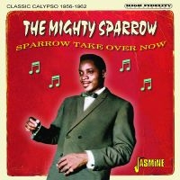 The Mighty Sparrow - Sparrow Take Over Now - Classic Cal in the group OUR PICKS / Christmas gift tip CD at Bengans Skivbutik AB (5523950)