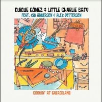 Quique Gomez & Little Charlie Baty - Cooking In Greaseland in the group OUR PICKS / Christmas gift tip CD at Bengans Skivbutik AB (5523959)