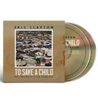 Clapton Eric - To Save A Child in the group OUR PICKS / Friday Releases / Friday the 12th of july 2024 at Bengans Skivbutik AB (5525523)