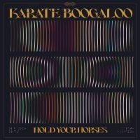 Karate Boogaloo - Hold Your Horses in the group VINYL / RnB-Soul at Bengans Skivbutik AB (5525876)