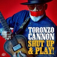 Cannon Toronzo - Shut Up & Play! in the group OUR PICKS / Friday Releases / Friday the 7th June 2024 at Bengans Skivbutik AB (5525902)