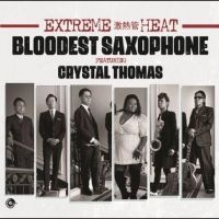 Bloodest Saxophone Feat. Crystal Th - Extreme Heat in the group CD / Pop-Rock at Bengans Skivbutik AB (5526015)