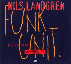 Nils Landgren Funk Unit - Live In Stockholm in the group CD at Bengans Skivbutik AB (552974)