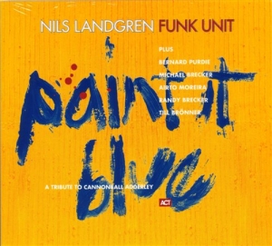 Nils Landgren Funk Unit - Paint It Blue in the group OTHER / CRM - Svensk jazz både lp och cd at Bengans Skivbutik AB (553020)