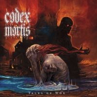 Codex Mortis - Tales Of Woe The in the group OUR PICKS / Friday Releases / Friday the 28th of June 2024 at Bengans Skivbutik AB (5535830)