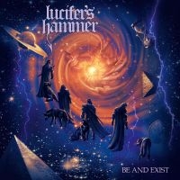 Lucifer's Hammer - Be And Exist in the group OUR PICKS / Friday Releases / Friday the 26th of July 2024 at Bengans Skivbutik AB (5535997)