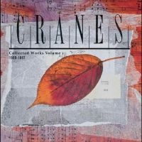 Cranes - Collected Work Vol 1 - 1989-1997 6C in the group OUR PICKS / Friday Releases / Friday the 28th of June 2024 at Bengans Skivbutik AB (5536043)