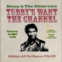 Niney And The Observers - King Tubby's Wants The Channel Dubb in the group OUR PICKS / Friday Releases / Friday the 21th June 2024 at Bengans Skivbutik AB (5536059)