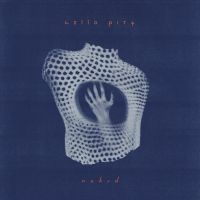 Hello Pity - Naked (Crystal Clear Vinyl) in the group OUR PICKS /  Christmas gift tip Vinyl at Bengans Skivbutik AB (5537513)