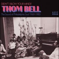 Various Artists - Didn?T I Blow Your Mind? Thom Bell in the group OUR PICKS / Friday Releases / Friday the 31st of May 2024 at Bengans Skivbutik AB (5538834)