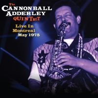 The Cannonball Adderley Quintet - Live In Montreal May 1975 in the group OUR PICKS / Frontpage - CD New & Forthcoming at Bengans Skivbutik AB (5538862)