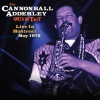 The Cannonball Adderley Quintet - Live In Montreal May 1975 in the group OUR PICKS / Christmas gift tip CD at Bengans Skivbutik AB (5538862)