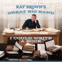 Ray Brown's Great Big Band - I Could Write A Book in the group MUSIK / Dual Disc / Jazz at Bengans Skivbutik AB (5538868)