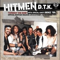 Hitmen D.T.K. (With Special Guest D - Tonight We Ride: Official Bootleg, in the group CD / Pop-Rock at Bengans Skivbutik AB (5539017)