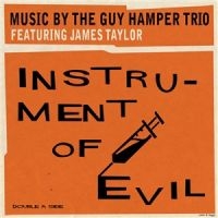 Guy Hamper Trio Feat. James Taylor - Instrument Of Evil in the group VINYL / Pop-Rock at Bengans Skivbutik AB (5539129)