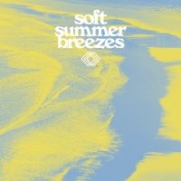 Various Artists - Soft Summer Breezes (Ltd Translucen in the group VINYL / Pop-Rock at Bengans Skivbutik AB (5539335)