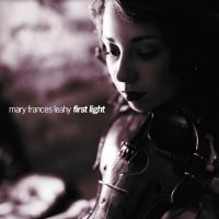 Leahy Mary Frances - First Light in the group CD / Svensk Folkmusik at Bengans Skivbutik AB (5539516)