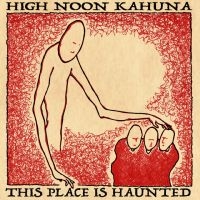 High Noon Kahuna - This Place Is Haunted in the group CD / Pop-Rock at Bengans Skivbutik AB (5539591)