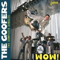 The Goofers - Wow! - The Complete Singles in the group CD / Pop-Rock at Bengans Skivbutik AB (5539711)