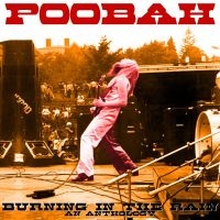Poobah - Burning In The Rain: An Anthology in the group OUR PICKS / Friday Releases / Friday the 7th June 2024 at Bengans Skivbutik AB (5539823)