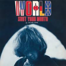 Julian Cope - World Shut Your Mouth in the group OUR PICKS / Friday Releases / Friday the 14th of June 2024 at Bengans Skivbutik AB (5539910)