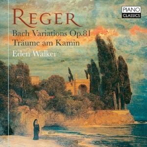 Eden Walker - Reger: Bach Variations, Op. 81 Tra in the group OUR PICKS / Friday Releases / Friday the 7th June 2024 at Bengans Skivbutik AB (5539981)