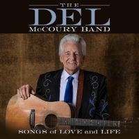 Del Mccoury Band The - Songs Of Love And Life in the group OUR PICKS / Friday Releases / Friday the 28th of June 2024 at Bengans Skivbutik AB (5540130)