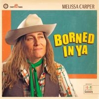 Carper Melissa - Borned In Ya in the group VINYL / Upcoming releases at Bengans Skivbutik AB (5540137)