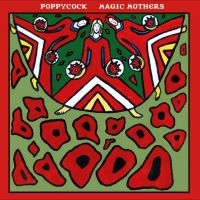 Poppycock - Magic Mothers in the group CD / Pop-Rock at Bengans Skivbutik AB (5540201)