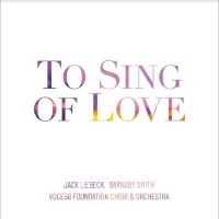 Voces8 Foundation Choir & Orchestra - To Sing Of Love in the group OUR PICKS / Friday Releases / Friday the 7th June 2024 at Bengans Skivbutik AB (5540206)