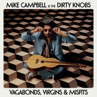 Mike Campbell & The Dirty Knobs - Vagabonds, Virgins & Misfits in the group OUR PICKS / Friday Releases / Friday the 14th of June 2024 at Bengans Skivbutik AB (5540255)