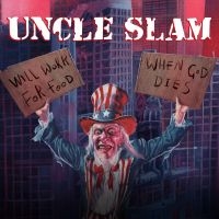 Uncle Slam - Will Work For Food/When God Dies (2 in the group OUR PICKS / Friday Releases / Friday the 26th of July 2024 at Bengans Skivbutik AB (5542667)