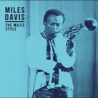 Davis Miles - The Miles Style in the group OUR PICKS / Friday Releases / Friday the 28th of June 2024 at Bengans Skivbutik AB (5548999)