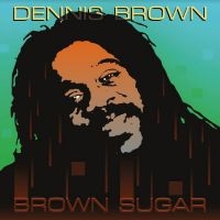 Brown Dennis - Brown Sugar in the group OUR PICKS / Friday Releases / Friday the 21th June 2024 at Bengans Skivbutik AB (5549063)