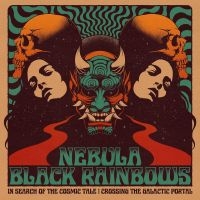 Nebula / Black Rainbows - In Search Of The Cosmic Tale: Cross in the group OUR PICKS / Friday Releases / Friday the 21th June 2024 at Bengans Skivbutik AB (5549250)