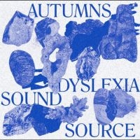 Autumns - Dyslexia Sound Source in the group OUR PICKS / Friday Releases / Friday the 14th of June 2024 at Bengans Skivbutik AB (5549361)