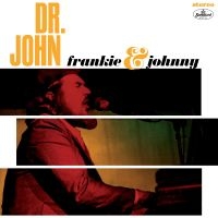 Dr. John - Frankie & Johnny in the group OUR PICKS / Friday Releases / Friday the 12th of july 2024 at Bengans Skivbutik AB (5549455)