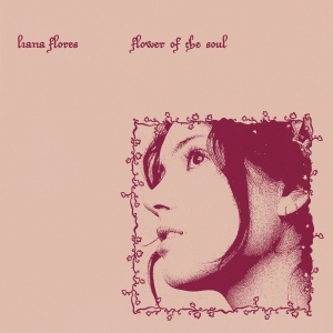 Liana Flores - Flower Of The Soul in the group OUR PICKS / Friday Releases / Friday the 12th of july 2024 at Bengans Skivbutik AB (5549475)