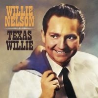 Nelson Willie - Texas Willie in the group OUR PICKS / Friday Releases / Friday the 12th of july 2024 at Bengans Skivbutik AB (5549493)