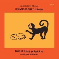 Worst Case Scenario - Studies In Pessimism in the group OUR PICKS / Friday Releases / Friday the 28th of June 2024 at Bengans Skivbutik AB (5549497)