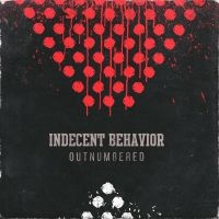 Indecent Behavior - Outnumbered in the group OUR PICKS / Friday Releases / Friday the 28th of June 2024 at Bengans Skivbutik AB (5549519)