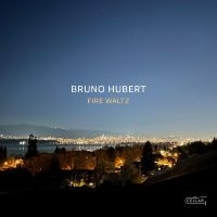 Bruno Hubert - Fire Waltz in the group CD / Upcoming releases / Jazz at Bengans Skivbutik AB (5549749)