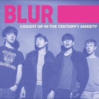 Blur - Caught In The Century's Anxiety: Li in the group OUR PICKS / Friday Releases / Friday the 21th June 2024 at Bengans Skivbutik AB (5549752)