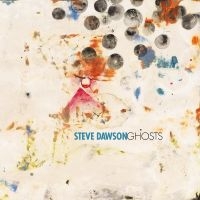 Steve Dawson - Ghosts in the group OUR PICKS / Friday Releases / Friday the 7th June 2024 at Bengans Skivbutik AB (5549767)