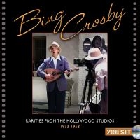 Bing Crosby - Rarities From The Hollywood Studios in the group OUR PICKS / Friday Releases / Friday the 7th June 2024 at Bengans Skivbutik AB (5549825)