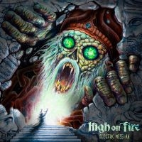 High On Fire - Electric Messiah in the group OUR PICKS / Friday Releases / Friday the 28th of June 2024 at Bengans Skivbutik AB (5549934)