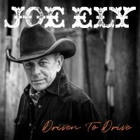 Ely Joe - Driven To Drive in the group CD / Upcoming releases / Country at Bengans Skivbutik AB (5549956)